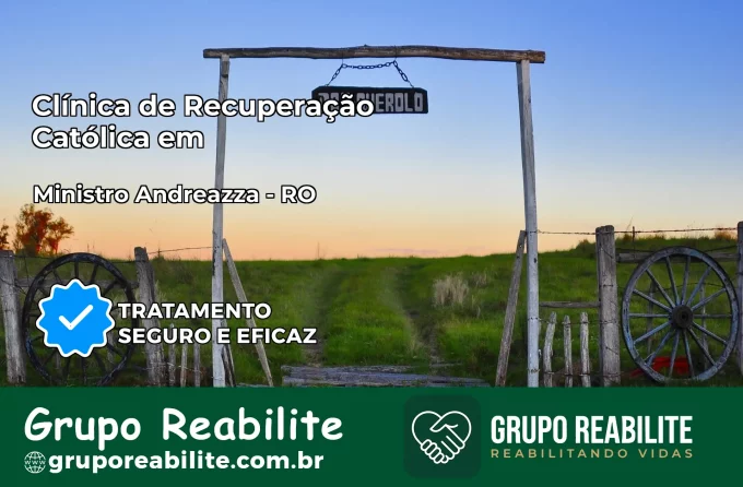 Clínica de Recuperação Católica em Ministro Andreazza | Internação 24h