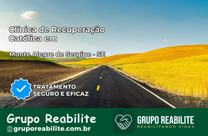 Clínica de Recuperação Católica em Monte Alegre de Sergipe | Internação 24h