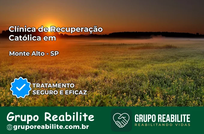 Clínica de Recuperação Católica em Monte Alto | Internação 24h
