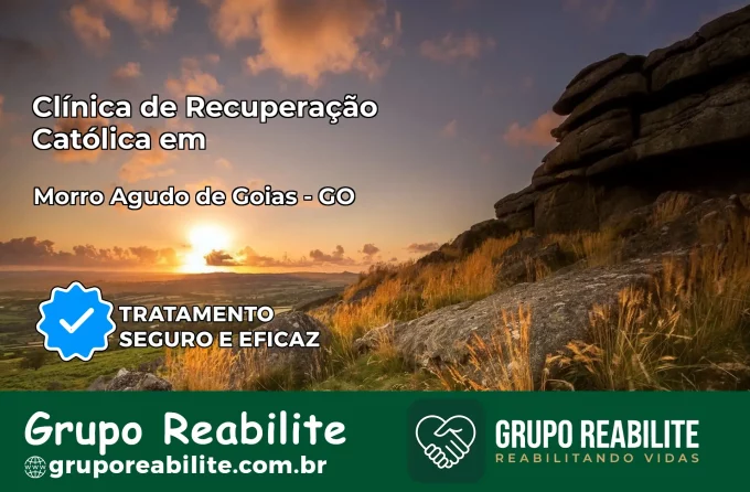 Clínica de Recuperação Católica em Morro Agudo de Goiás | Internação 24h