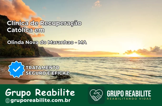 Clínica de Recuperação Católica em Olinda Nova do Maranhão | Internação 24h