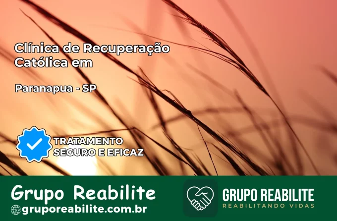 Clínica de Recuperação Católica em Paranapuã | Internação 24h
