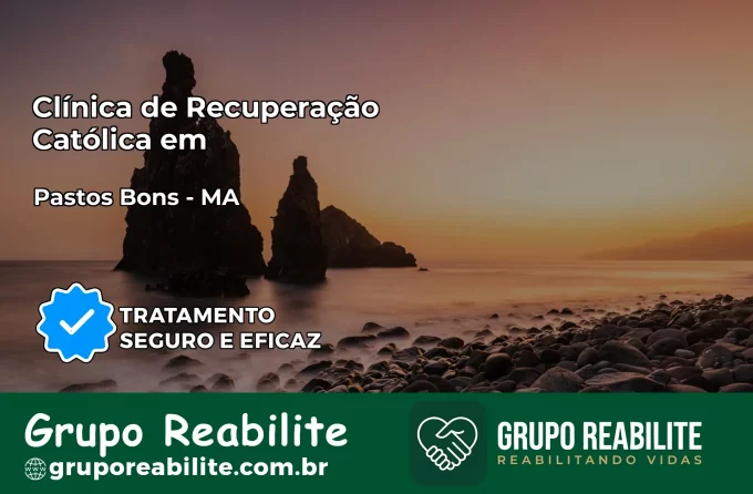 Clínica de Recuperação Católica em Pastos Bons | Internação 24h