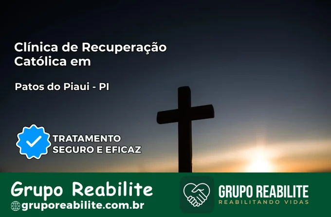 Clínica de Recuperação Católica em Patos do Piauí | Internação 24h