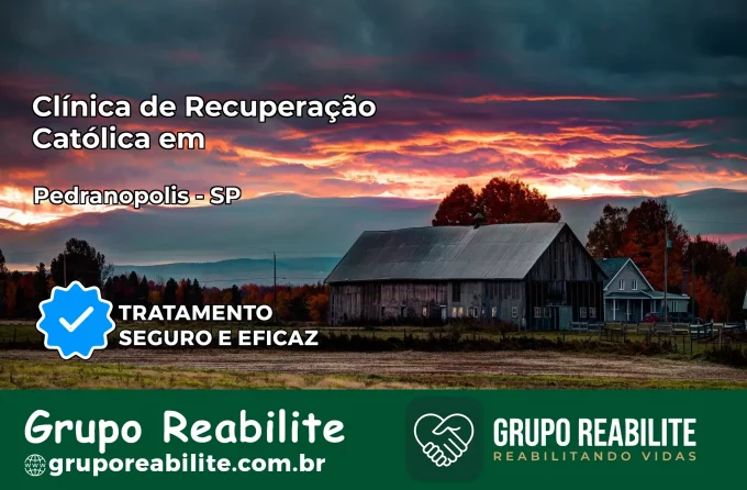 Clínica de Recuperação Católica em Pedranópolis | Internação 24h