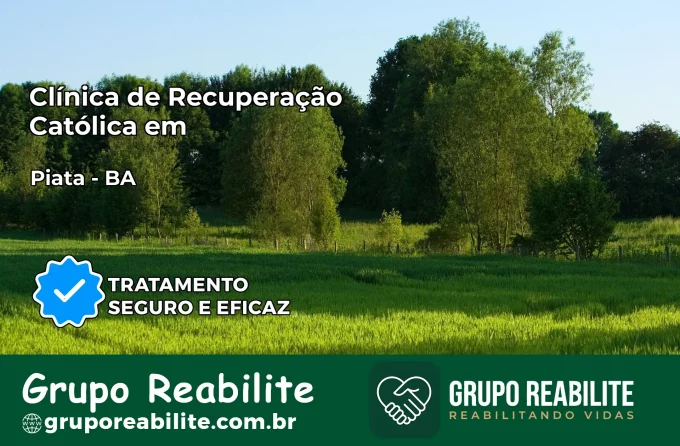 Clínica de Recuperação Católica em Piatã | Internação 24h