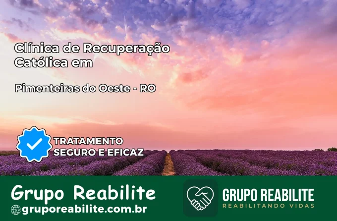 Clínica de Recuperação Católica em Pimenteiras do Oeste | Internação 24h
