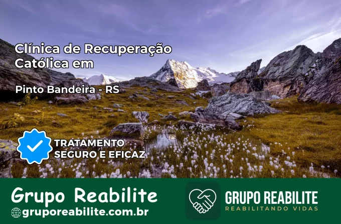 Clínica de Recuperação Católica em Pinto Bandeira | Internação 24h