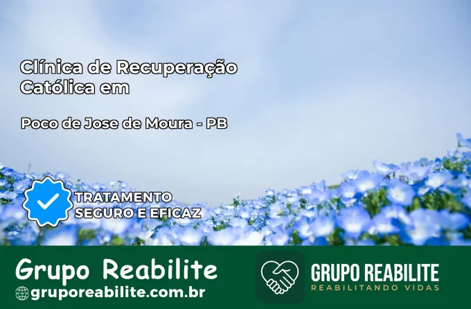 Clínica de Recuperação Católica em Poço de José de Moura | Internação 24h