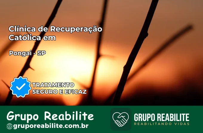 Clínica de Recuperação Católica em Pongaí | Internação 24h