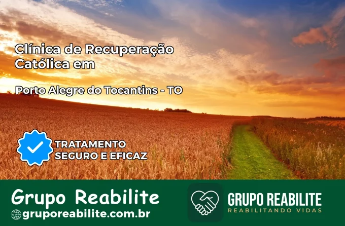 Clínica de Recuperação Católica em Porto Alegre do Tocantins | Internação 24h