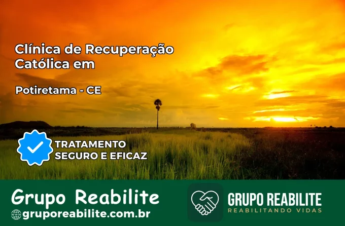 Clínica de Recuperação Católica em Potiretama | Internação 24h