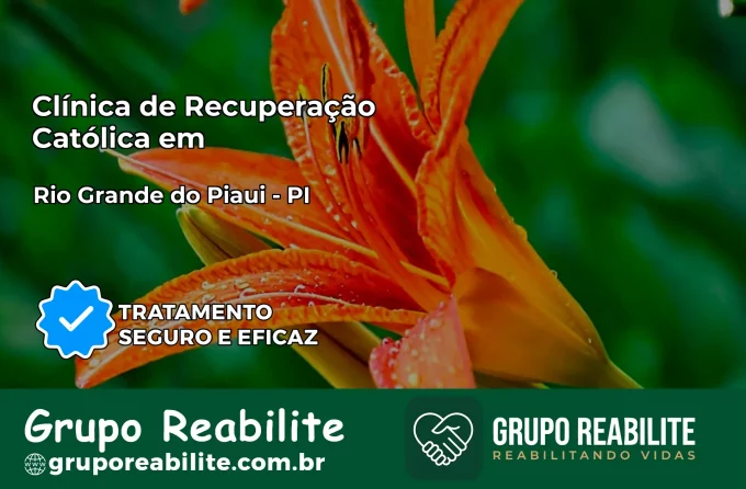 Clínica de Recuperação Católica em Rio Grande do Piauí | Internação 24h