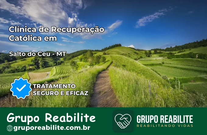 Clínica de Recuperação Católica em Salto do Céu | Internação 24h
