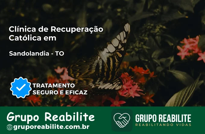 Clínica de Recuperação Católica em Sandolândia | Internação 24h