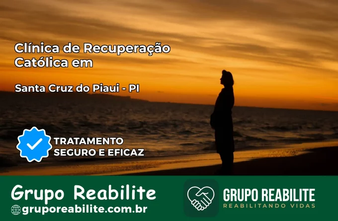 Clínica de Recuperação Católica em Santa Cruz do Piauí | Internação 24h