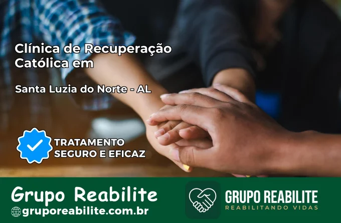 Clínica de Recuperação Católica em Santa Luzia do Norte | Internação 24h