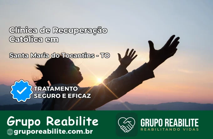 Clínica de Recuperação Católica em Santa Maria do Tocantins | Internação 24h
