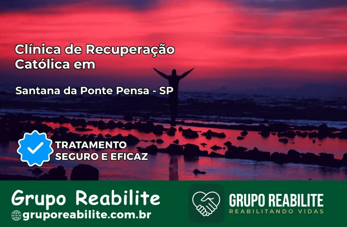 Clínica de Recuperação Católica em Santana da Ponte Pensa | Internação 24h