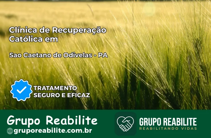 Clínica de Recuperação Católica em São Caetano de Odivelas | Internação 24h