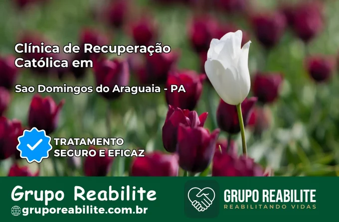 Clínica de Recuperação Católica em São Domingos do Araguaia | Internação 24h