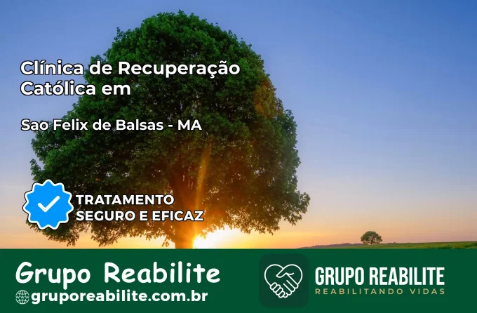 Clínica de Recuperação Católica em São Félix de Balsas | Internação 24h