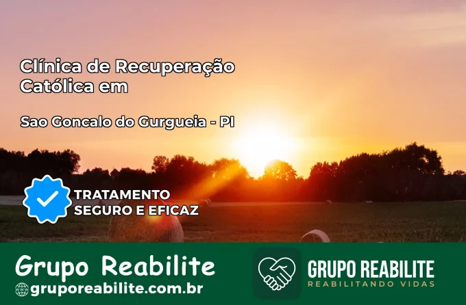 Clínica de Recuperação Católica em São Gonçalo do Gurguéia | Internação 24h