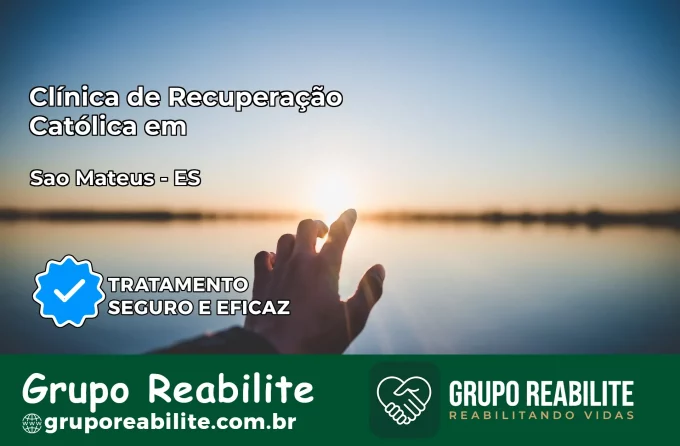 Clínica de Recuperação Católica em São Mateus | Internação 24h