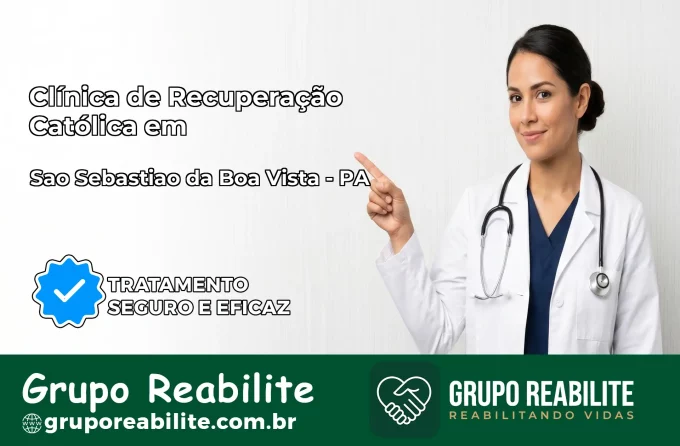 Clínica de Recuperação Católica em São Sebastião da Boa Vista | Internação 24h