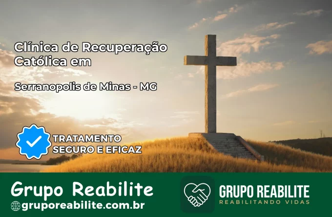 Clínica de Recuperação Católica em Serranópolis de Minas | Internação 24h