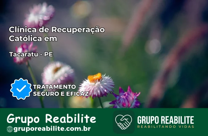 Clínica de Recuperação Católica em Tacaratu | Internação 24h