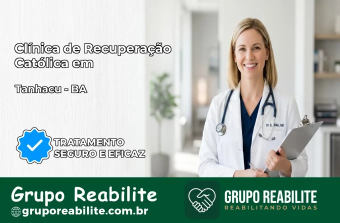 Clínica de Recuperação Católica em Tanhaçu | Internação 24h
