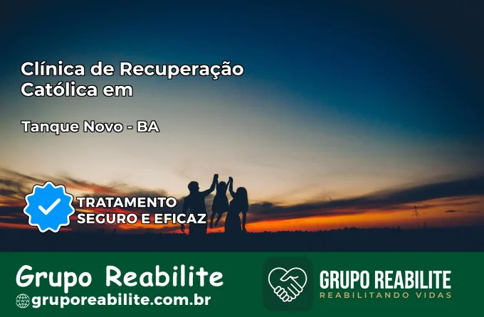Clínica de Recuperação Católica em Tanque Novo | Internação 24h
