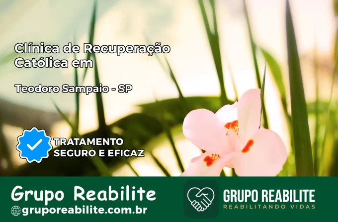 Clínica de Recuperação Católica em Teodoro Sampaio | Internação 24h