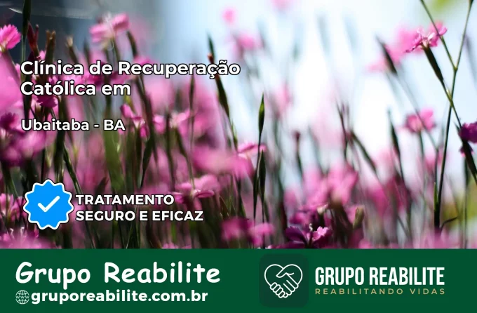 Clínica de Recuperação Católica em Ubaitaba | Internação 24h