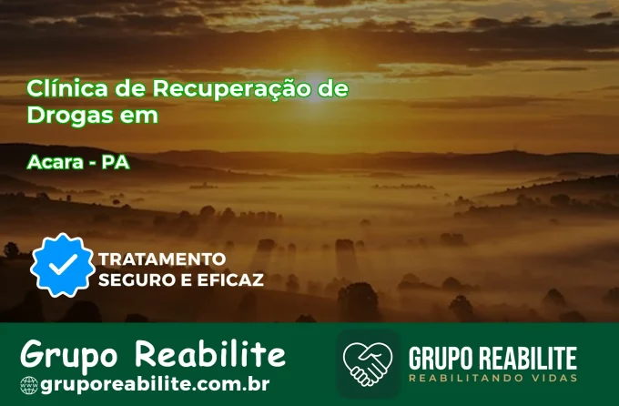 🚨 Clínica de Recuperação de Drogas em Acará - PA