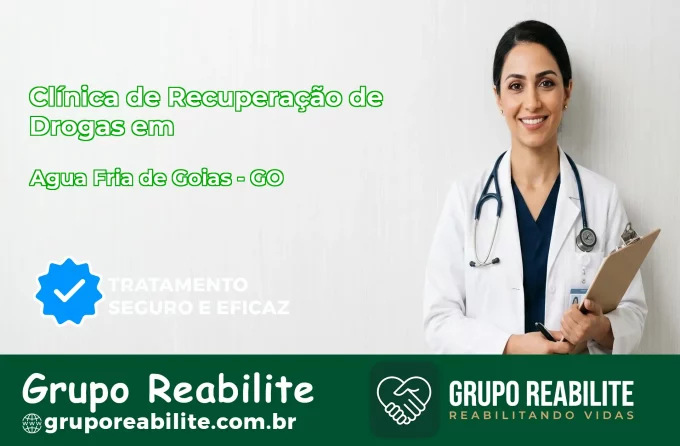 🚨 Clínica de Recuperação de Drogas em Água Fria de Goiás - GO