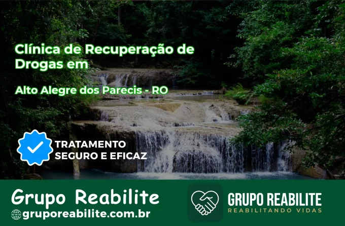 🚨 Clínica de Recuperação de Drogas em Alto Alegre dos Parecis - RO