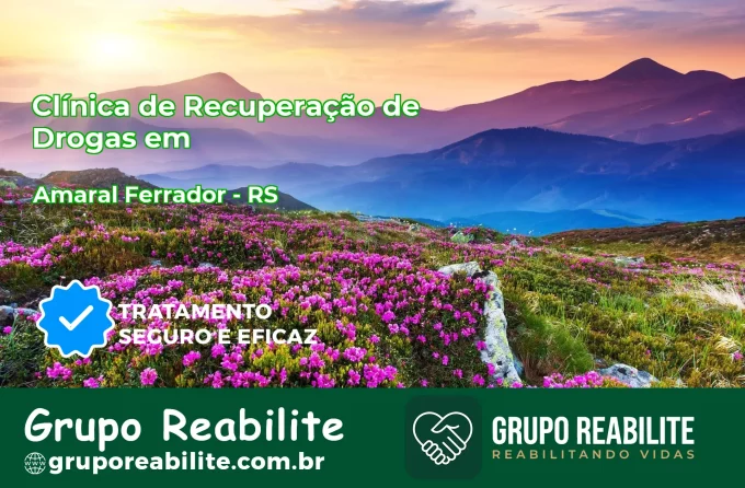 🚨 Clínica de Recuperação de Drogas em Amaral Ferrador - RS