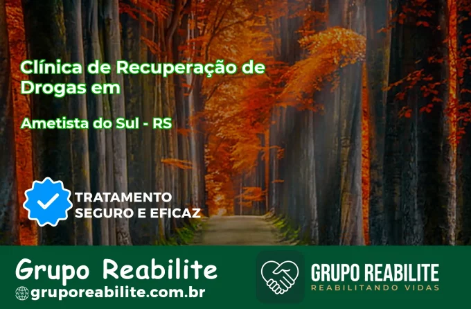 🚨 Clínica de Recuperação de Drogas em Ametista do Sul - RS
