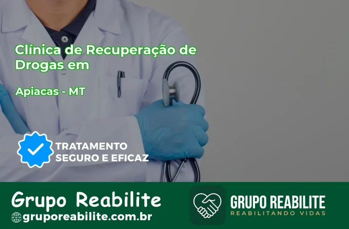 🚨 Clínica de Recuperação de Drogas em Apiacás - MT