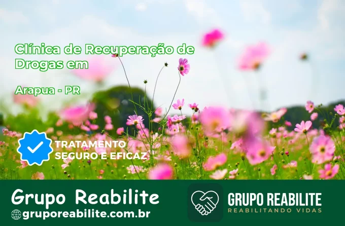 🚨 Clínica de Recuperação de Drogas em Arapuã - PR