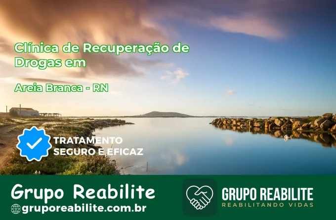 🚨 Clínica de Recuperação de Drogas em Areia Branca - RN