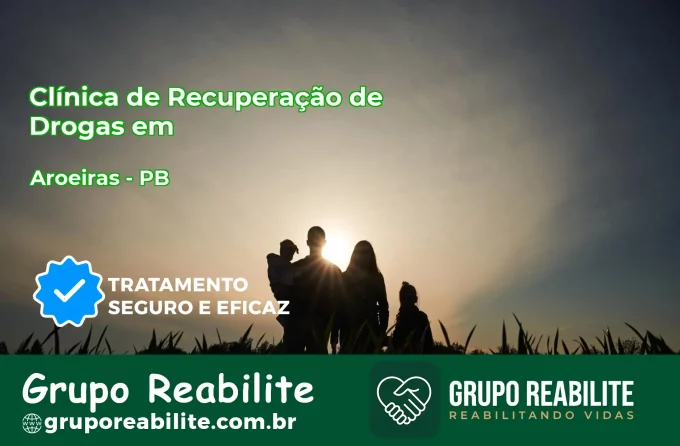 🚨 Clínica de Recuperação de Drogas em Aroeiras - PB