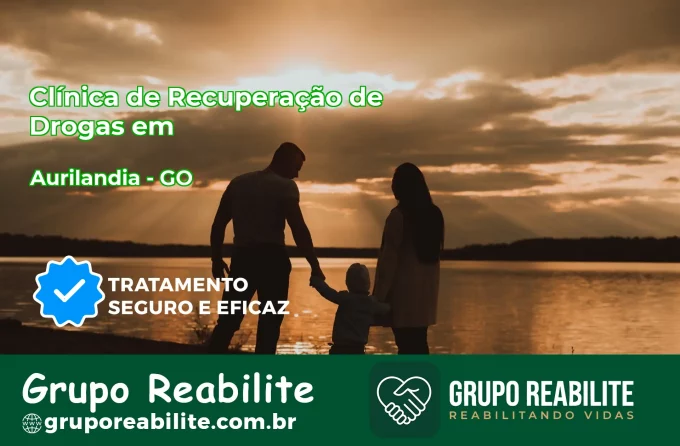 🚨 Clínica de Recuperação de Drogas em Aurilândia - GO