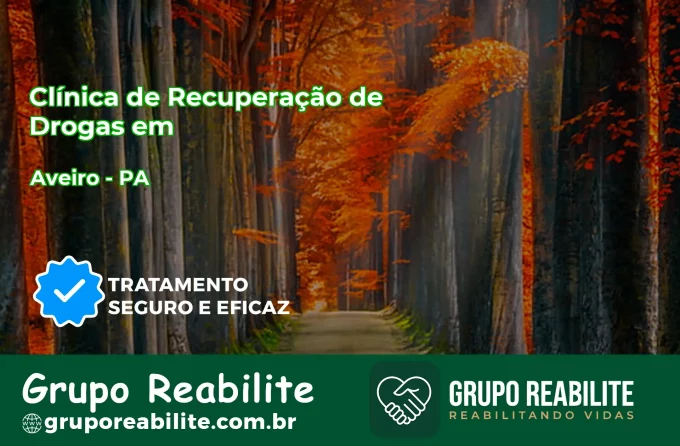 🚨 Clínica de Recuperação de Drogas em Aveiro - PA