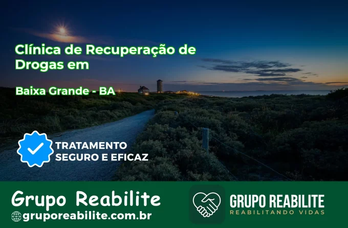 🚨 Clínica de Recuperação de Drogas em Baixa Grande - BA