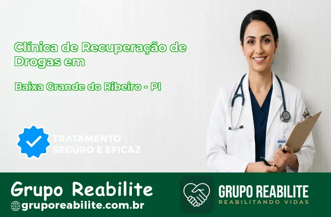 🚨 Clínica de Recuperação de Drogas em Baixa Grande do Ribeiro - PI