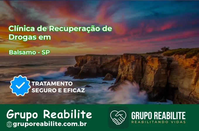 🚨 Clínica de Recuperação de Drogas em Bálsamo - SP