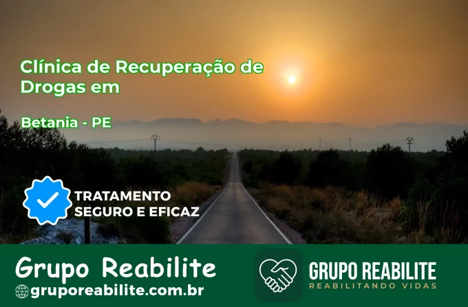 🚨 Clínica de Recuperação de Drogas em Betânia - PE